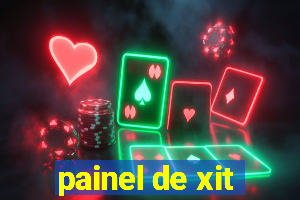 painel de xit